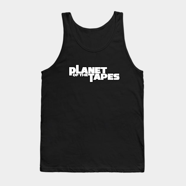 PLANET OF THE TAPES #2 (WHT) Tank Top by RickTurner